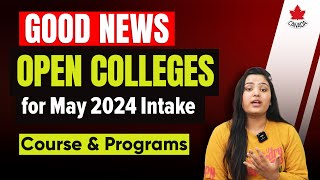 Good News Open Colleges for May 2024 Intake  Courses amp Programs  Study in Canada [upl. by Gebhardt]