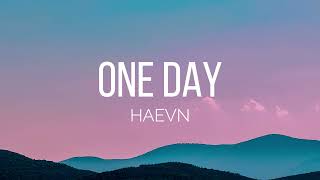 HAEVN  One Day Lyrics [upl. by Deckert289]