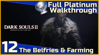 Dark Souls II Full Platinum Walkthrough  12  The Belfries amp Farming [upl. by Arella]