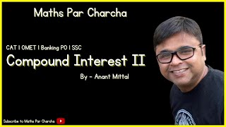 Compound Interest 2 for CAT OMET Bank PO amp SSC  Maths Par Charcha [upl. by Lebasiram]