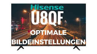 Hisense U8QF optimale Bildeinstellungen [upl. by Hartzel]