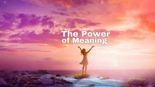 The Power of Life Meaning [upl. by Eaves483]