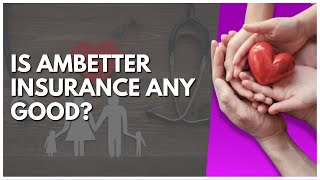 Is Ambetter Insurance Any Good [upl. by Libbna]