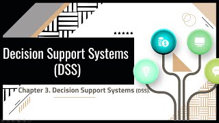 Chapter 3 Decision Support Systems DSS [upl. by Langelo]