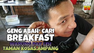 GENG ABAH² CARI BREAKFAST  Warung Pak Leh Taman Kosas Ampang [upl. by Deibel359]