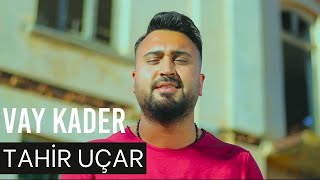 Tahir Uçar  Vay Kader Kalemin Kırılaydı Official Video [upl. by Yhtuv]