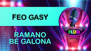 Karaoke gasy RAMANO BE GALONA  FEO GASY [upl. by Ralat716]