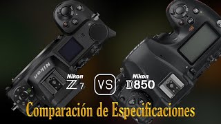 Nikon Z7 vs Nikon D850 Una Comparación de Especificaciones [upl. by Inohs]