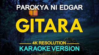 GITARA  Parokya Ni Edgar KARAOKE Version [upl. by Aileahcim261]