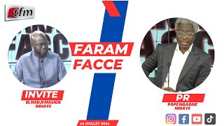 🚨TFM LIVE Faram Facce du 24 juillet 2024  Invité  El hadji malick NDIAYE Pr  Pape Ngagne Ndiaye [upl. by Berger]