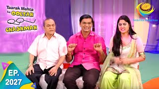 Taarak Mehta Ka Ooltah Chashmah  Episode 2027  Full Episode [upl. by Cone]