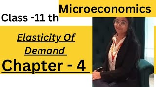 Chapter 4  Elasticity Of Demand  Class 11  Microeconomics  Part 2 [upl. by Nomzaj587]