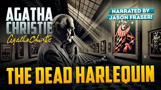 AGATHA CHRISTIE  THE DEAD HARLEQUIN  Detective Tales [upl. by Beeson]