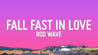 Rod Wave  Fall Fast In Love Lyrics [upl. by Aeiram]