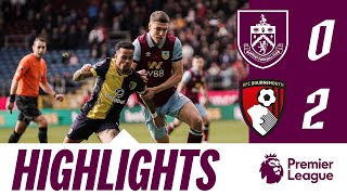 Clarets Fall to Bournemouth Double  HIGHLIGHTS  Burnley 02 Bournemouth [upl. by Livi]