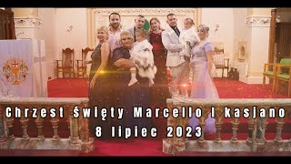 Chrzest święty Marcello I kasjano 8 lipiec 2023 [upl. by Ainslee]