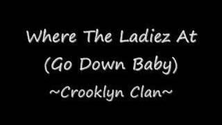 Where The Ladies At Go Down Baby  Crooklyn Clan [upl. by Llenrap]