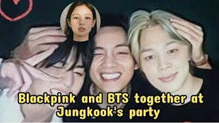 Blackpink amp BTS at Jungkook’s Party [upl. by Elcarim]