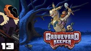 Lets Play Graveyard Keeper  PC Gameplay Part 13  Rude Awakening [upl. by Zaragoza]