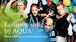 Lollipop song by Aqua shorts  CHANNEL NATIN [upl. by Anirret]