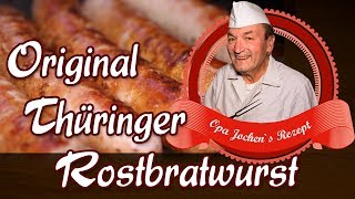 Original Thüringer Rostbratwurst selber machen  Thüringer Bratwurst  Roster  Opa Jochen´s Rezept [upl. by Alyahs]