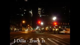 J Dilla  Track 21 Extended [upl. by Sajet679]