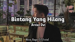 Arvian Dwi  Bintang Yang Hilang Lirik Lagu [upl. by Elfrieda564]