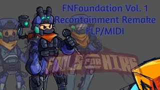 FNFoundation Vol 1 Recontainment Remake FLPMIDI [upl. by Narib]