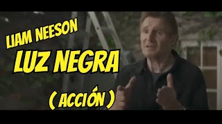 Película Liam Neeson Acción Luz Negra 2022  HD Audio Español Latino [upl. by Persis904]