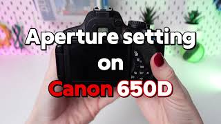 Aperture Guide for Canon EOS 650D Mastering Depth of Field [upl. by Redienhcs]