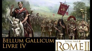 Total war Rome II  César en Gaule  Bellum Gallicum  Livre IV [upl. by Eneleoj]