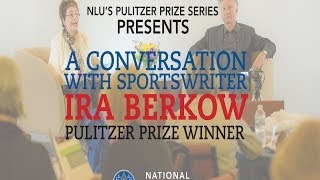 NLUs Pulitzer Series  Meet Ira Berkow [upl. by Urbas]