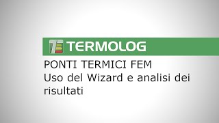 Ponti termici FEM di TERMOLOG Uso del WIZARD e analisi dei risultati [upl. by Ettenirt861]