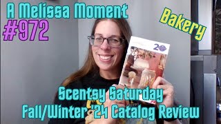 Scentsy Saturday  FallWinter 24 Catalog Review Bakery  A Melissa Moment Episode 972 [upl. by Eduardo]