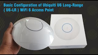 Configuration of Ubiquiti U6 LongRange  U6LR  Access Point [upl. by Reinnej81]