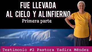 Experiencia en el cielo y el infierno 🙏🙌 esto te impactará pastora Yadira Méndez [upl. by Drofnas]