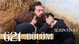 Emanet 621 Bölüm  Legacy Episode 621 Sezon Finali [upl. by Novyaj416]