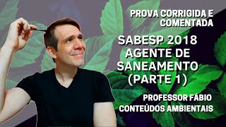 QUESTÃ•ES RESPONDIDAS E COMENTADAS CONCURSO SABESP 2018  AGENTE DE SANEAMENTO  PARTE 1 [upl. by Ahsiaa]