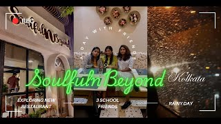 Soulful N Beyond by ​⁠insideoutvlog  Worth it  A day out with friends kolkata vlog [upl. by Harold]