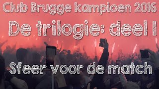 Club Brugge kampioen 2016  Ep 6 sfeer voor de match 13 [upl. by Weld25]