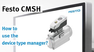 Festo CMSH The device type manager [upl. by Quincey826]