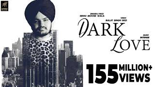 Dark Love Full Song  Sidhu Moosewala  Intense  Baljit Singh Deo  Latest Punjabi Songs [upl. by Alvinia]