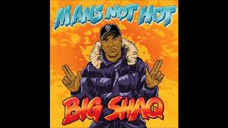 Big Shaq  Mans Not Hot Audio [upl. by Edmon601]