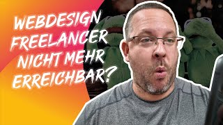 Sch… der Webdesign Freelancer ist nicht mehr erreichbar [upl. by Gerger]