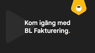 Kom igång med BL Fakturering [upl. by Heymann699]