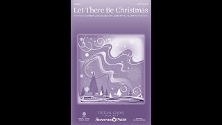 LET THERE BE CHRISTMAS THEME SATB Choir  Joseph M Martin [upl. by Ecirtal]