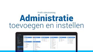 Administratie toevoegen en instellen [upl. by Lorette]