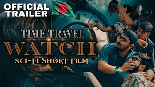 Official Trailer  Time Travel Watch  scifi short film  Bangladesh 🇧🇩 [upl. by Calvano100]