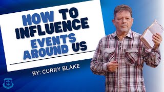 How to INFLUENCE Events Around Us  Curry Blake [upl. by Grimbal856]