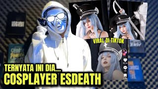 TERNYATA INI COSPLAYER ESDEATH YANG LAGI VIRAL DI TIKTOK [upl. by Leilani]